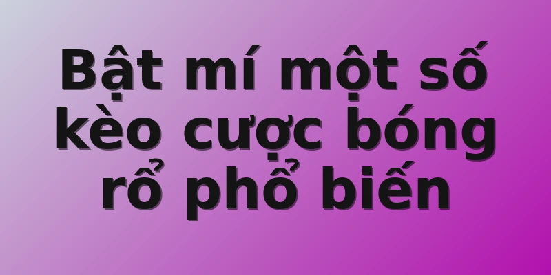 Bật mí một số kèo cược bóng rổ phổ biến