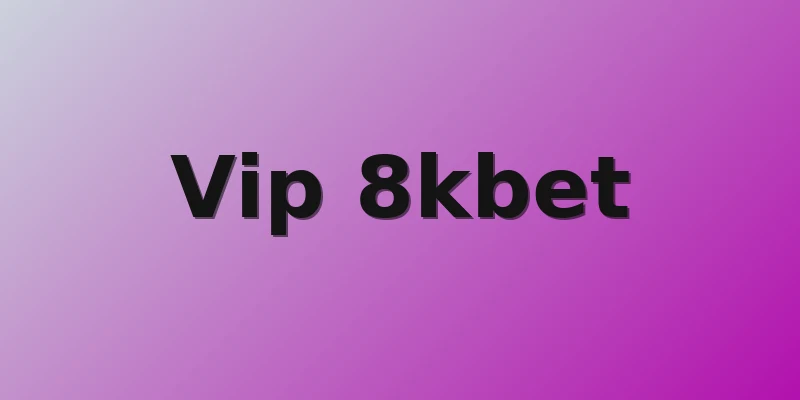 Vip 8kbet